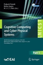 Nishu Gupta, M J C S Reis, Prakash Pareek, M. J. C. S. Reis, M.J.C.S. Reis - Cognitive Computing and Cyber Physical Systems