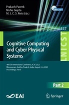 Nishu Gupta, M J C S Reis, Prakash Pareek, M. J. C. S. Reis, M.J.C.S. Reis - Cognitive Computing and Cyber Physical Systems