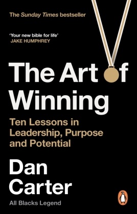 Dan Carter,  Carter Dan - The Art of Winning - Ten Lessons in Leadership, Purpose and Potential