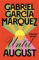 Gabriel García Márquez, Gabriel Garcia Marquez, Cristóbal Pera - Until August