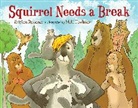 Matt Faulkner, Kristen Remenar - Squirrel Needs a Break