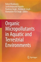 Rahul Bhadouria, Harminder Pal Singh, Pardeep Singh, Rishikesh Singh, Pardeep Singh et al, Sachchidanand Tripathi - Organic Micropollutants in Aquatic and Terrestrial Environments