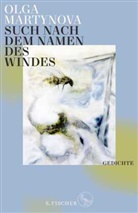 Olga Martynova - Such nach dem Namen des Windes