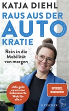 Katja Diehl - Raus aus der AUTOkratie - rein in die Mobilität von morgen!