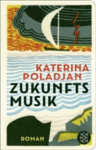Katerina Poladjan - Zukunftsmusik
