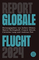 Marcel Berlinghoff, Franck Düvell, Franck Düvell u a, Christine Lang, Jochen Oltmer, Andreas Pott - Report Globale Flucht 2024