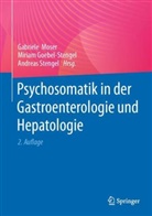Moser, Miriam Goebel-Stengel, Gabriele Moser, Andreas Stengel - Psychosomatik in der Gastroenterologie und Hepatologie