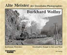 Korbinian Fleischer, Frank Lüdecke - Alte Meister der Eisenbahn-Photographie: Burkhard Wollny