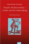 Hans-Martin Gutmann - Fatales Nichtverstehen - Luther und der Bauernkrieg
