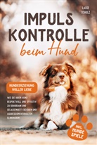 Lasse Schulz - Impulskontrolle beim Hund - Hundeerziehung voller Liebe
