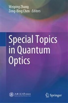 Chen, Zeng-Bing Chen, Jian-Wei Pan, Jian-Wei Pan et al, Xing-Can Yao, Weiping Zhang... - Special Topics in Quantum Optics