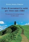 Eliana Angela Fabiano - L'arte di raccontarci la verità per vivere sani e felici