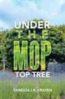 Vanessa I. R. Craven - Under the Mop Top Tree