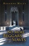 Roxanne Miles - No More Beggars and Slaves