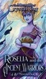 J. B. Moonstar - Roselia and the Ancient Warriors
