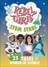 Rebel Girls, Anita Vandyke - Rebel Girls STEM Stars: 25 Tales of Women in Science