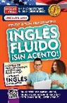 Inglés En 100 Días - Inglés fluido ¡Sin acento! / Fluent and Accent-Free English