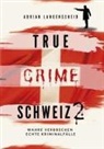 Caja Berg, Lisa Bielec, Lisa u a Bielec, Adrian Langenscheid, Benjamin Rickert, Yvonne Widler - True Crime Schweiz 2