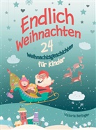 Victoria Berlinger - Adventskalenderbuch - 24 Weihnachtsgeschichten für Kinder - Endlich Weihnachten!