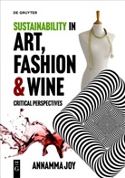 Annamma Joy - Sustainability in Art, Fashion and Wine