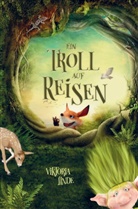 Viktoria Linde, Viktoria Linde - Ein Troll auf Reisen - zum Vorlesen und Selberlesen für Mädchen und Jungen ab 7 Jahre