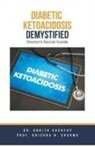 Ankita Kashyap, Krishna N. Sharma - Diabetic Ketoacidosis Demystified