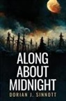 Dorian J. Sinnott - Along About Midnight