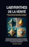 Antoine Martin - Labyrinthes de la Vérité