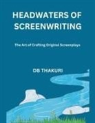 Db Thakuri - Headwaters of Screenwriting