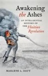 Marlene L. Daut - Awakening the Ashes