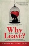 Sandra L. Brown, Kristen Milstead - Why Can't I Just Leave