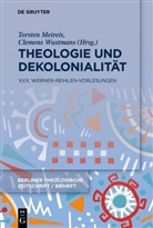 Meireis, Torsten Meireis, Clemens Wustmans - Theologie und Dekolonialität