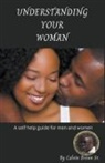 Calvin Sr. Brown - Understanding your woman