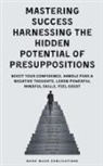Book Wave Publications - Mastering Success Harnessing The Hidden Potential Of Presuppositions