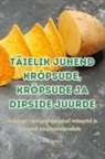 Marko Rebane - TÄIELIK JUHEND KRÕPSUDE, KRÕPSUDE JA DIPSIDE JUURDE