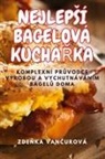 Zde¿ka Van¿urová - NEJLEP¿Í BAGELOVÁ KUCHA¿KA