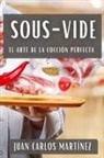 Juan Carlos Martínez - Sous-Vide