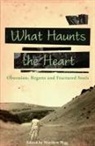 Graham Joyce, Ray Robinson, Matthew Pegg - What Haunts the Heart