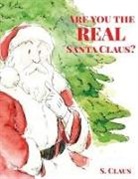 S. Claus - Are You the REAL Santa Claus