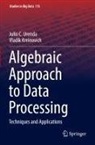 Vladik Kreinovich, Julio C Urenda, Julio C. Urenda - Algebraic Approach to Data Processing