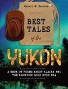 Robert W. Service - Best Tales of the Yukon