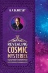 H. P. Blavatsky - Revealing Cosmic Mysteries