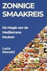 Luca Moretti - Zonnige Smaakreis