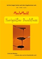 Merle Merkl - Honigsüßer Durchfluss