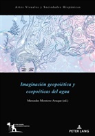Mercedes Montoro Araque - Imaginación geopoiética y ecopoéticas del agua
