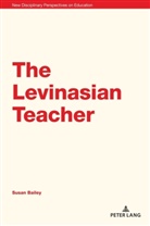Susan Bailey, Stephen Cowden, Irwin, Jones Irwin - The Levinasian Teacher