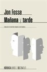 Jon Fosse - Mañana Y Tarde