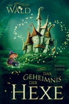 Mara Linde, Mara Linde - Der magische Wald und das Geheimnis der Hexe!  Das besondere Kinderbuch ab 6 Jahre!