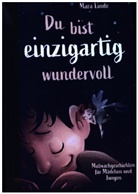 Mara Linde - Mutmachgeschichten für Mädchen und Jungen - Du bist einzigartig wundervoll!