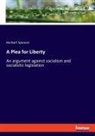 Herbert Spencer - A Plea for Liberty